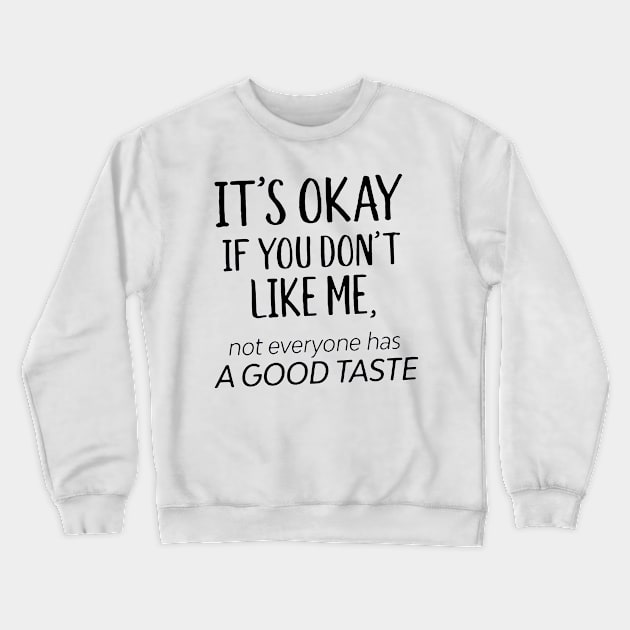 Good Taste Crewneck Sweatshirt by VectorDiariesart